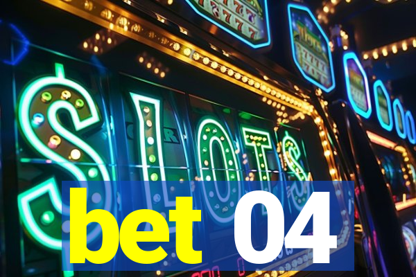 bet 04